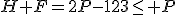 H+F=2P-123\le P