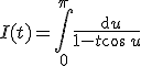 I(t)=\Bigint_0^{\pi}\frac{\text{d}u}{1-t\cos\,u}