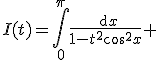 I(t)=\Bigint_0^{\pi}\frac{\text{d}x}{1-t^2\cos^2x} 