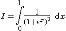 I=\Bigint_0^1\frac{1}{(1+e^x)^2}\,\text{d}x