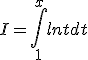 I=\int_1^xlntdt