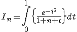 I_n=\Bigint_{0}^{1}\{\frac{e^{-t^2}}{1+n+t}\}dt