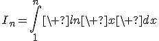 I_n=\int_{1}^{n}\ ln\ x\ dx