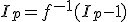 I_p=f^{-1}(I_p-1)