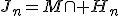 J_n=M\cap H_n