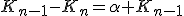 K_{n-1}-K_n=\alpha K_{n-1}