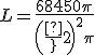 L = \fr{68450\pi}{{\(\fr{8}{2}\)}^2\pi}
