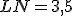 LN = 3,5