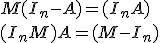 M(I_n-A)=(I_n+A) \\  (I_n+M)A=(M-I_n)