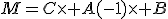 M=C\times A(-1)\times B