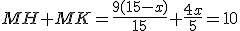MH+MK=\frac{9(15-x)}{15}+\frac{4x}{5}=10
