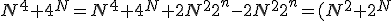 N^4+4^N=N^4+4^N+2N^22^n-2N^22^n=(N^2+2^N)^2-2N^22^N=(N^2+2^N+\sqrt{N^22^N})(N^2+2^N-\sqrt{N^22^N})