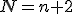 N=n+2