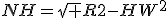 NH=\sqrt {R2-HW^2}