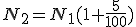 N_2=N_1(1+\frac5{100})