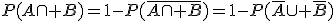 P(A\cap B)=1-P(\overline{A\cap B})=1-P(\overline{A}\cup \overline{B})