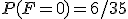 P(F=0)=6/35