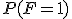 P(F=1)