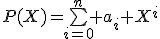 P(X)=\bigsum_{i=0}^n a_i X^i