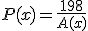 P(x)=\frac{198}{A(x)}