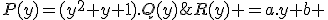 P(y)=(y^2+y+1).Q(y)\;+\;R(y) =a.y+b 