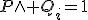 P\wedge Q_i=1