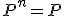 P^n=P