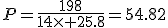 P=\frac{198}{14\times 25.8}=54.82
