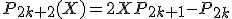 P_{2k+2}(X)=2XP_{2k+1}-P_{2k}