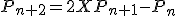 P_{n+2}=2XP_{n+1}-P_n