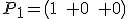 P_1=\left(1\quad 0\quad 0\right)