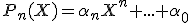 P_n(X)=\alpha_nX^n+...+\alpha_0