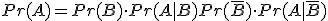 Pr(A) = Pr(B)\cdot Pr(A|B)+Pr(\bar B)\cdot Pr(A|\bar B)
