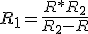 R_1=\frac{R*R_2}{R_2-R}
