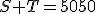 S+T=5050