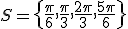 S=\{\frac{\pi}{6},\frac{\pi}{3},\frac{2\pi}{3},\frac{5\pi}{6}\}