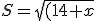 S=\sqrt{(14+x)(x)(6)(8)}=4(14+x)