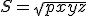 S=\sqrt{pxyz}