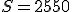 S=2550