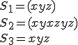 S_{1} = (x + y + z) \\  S_{2} = (xy + xz + yz) \\  S_{3} = xyz