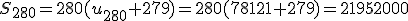 S_{280}=280(u_{280}+279)=280(78121+279)=21952000