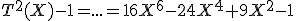 T^2(X)-1=...=16X^6-24X^4+9X^2-1