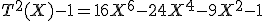 T^2(X)-1=16X^6-24X^4-9X^2-1