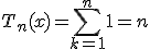 T_n(x)=\Bigsum_{k=1}^n1=n