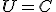 U=C