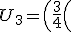 U_\3=\Big(\frac34\Big)^2U_\1