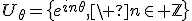 U_{\theta}=\{e^{in\theta},\ n\in \mathbb{Z}\}