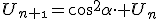 U_{n+\1}=\cos^2\alpha\cdot U_n