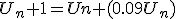 U_n+1=Un+(0.09U_n)