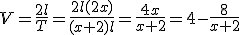 V=\frac{2l}{T}=\frac{2l(2x)}{(x+2)l}=\frac{4x}{x+2}=4-\frac{8}{x+2}